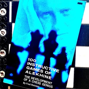 Chess book: 100 Instructive Games Of Alekhine by Fred Reinfeld, Dover, 1959? Intermediate-Advanced