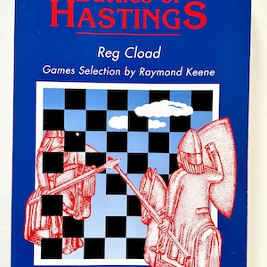 Chess book: Battles Of Hastings by Reg Cload and Raymond Keene, 1st Edition, import, Pergamon Chess, 1991, 141 pages, all levels.