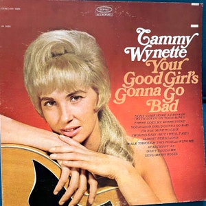 Country LP: Your Good Girl’s Gonna Go Bad by Tammy Wynette, Epic BN26305, 1967