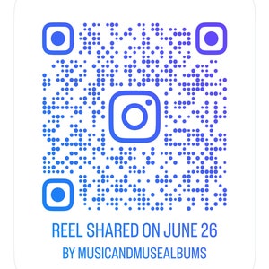 May include: A white square graphic with a blue QR code and an Instagram logo in the center. The text "REEL SHARED ON JUNE 26 BY MUSICANDMUSEALBUMS" is printed in blue at the bottom of the graphic.