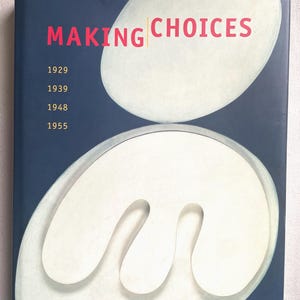 Hardbound art book: Making Choices by Galassi, Storr, Umland, 306 illustrated., 348pp, cloth, import, MOMA, 2000
