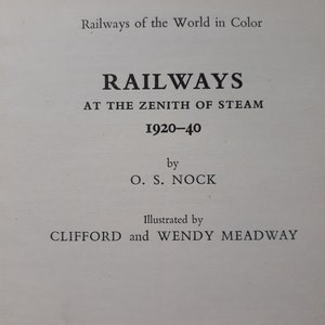 Vintage book: Railways At the Zenith of Steam 1920-40 by O.S. Nock, 1st Ed, illust, 1970