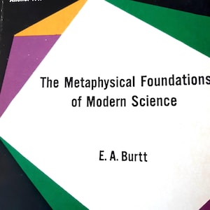 Vintage book: The Metaphysical Foundations of Modern Science by E. A. Burtt (1924), Rev Ed., 1st Thus, 1954