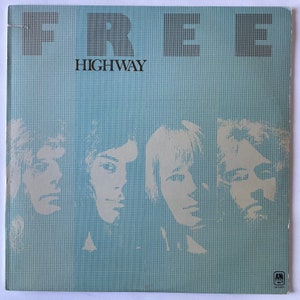 Vintage rock LP: Highway by Free, Terra Haute press, grey/gold label, A&M, 1970.