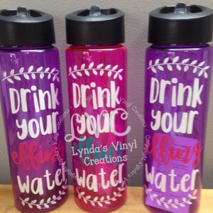 Drink Your Effing Water//Motivational Water Bottle