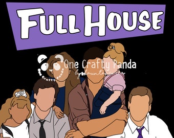 Full House 90s Nostalgia Minimalist Portrait PNG for sublimation | Waterslide | Print then Cut | 80s | tshirt | sweatshirt | gift
