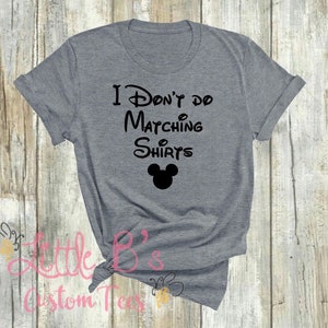 Vacation Shirt | I Dont Do Matching Shirts | I Dont Do Matching Shirts  Mouse| Funny Mouse Tee | Family Vacation Shirts |