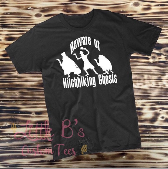 Haunted Mansion Shirt | Disney Shirt | Hitchhiking Ghosts Shirt | Beware of Hitchhiking Ghosts | Disney World Shirt | Disneyland Shirt