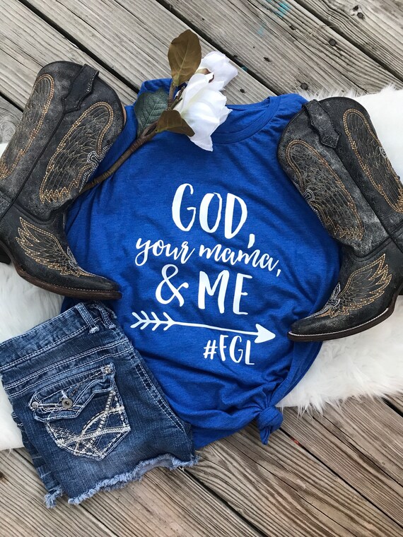 God your mama and me shirt fgl country music concert | Etsy