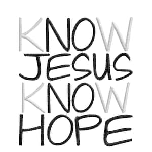 kNOw JESUS kNOw HOPE Embroidery Design, Religious designs, tea towel ideas, Show your faith, Pastor tshirt ideas, display your religion