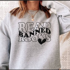 Read banned books sweatshirt