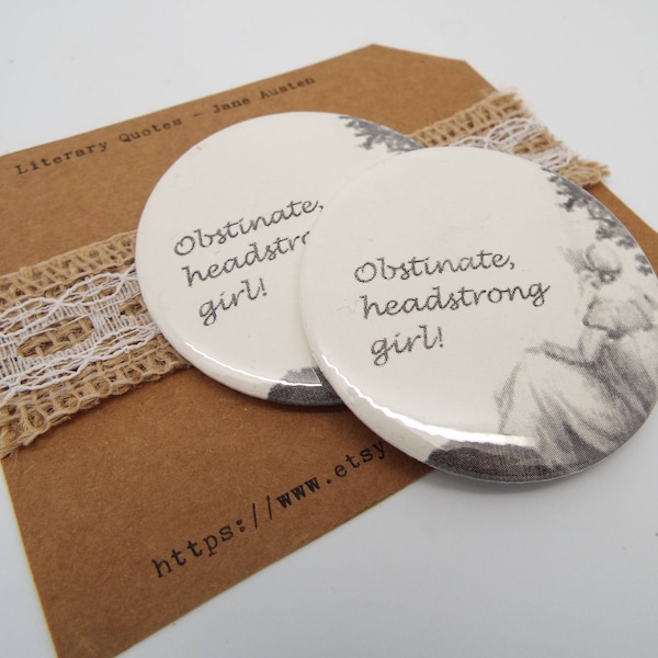 Jane Austen Quote Badge & Fridge Magnet - Obstinate Headstrong Girl - Stocking Filler