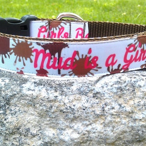 Mud Is A Girls Best Friend 1 Inch Width Dog Collar image 1