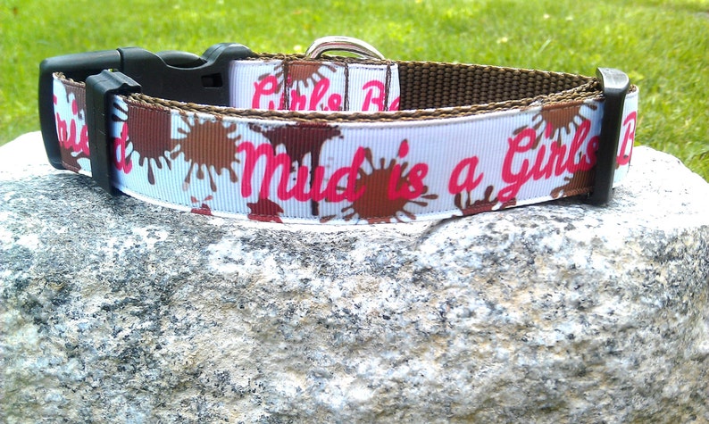 Mud Is A Girls Best Friend 1 Inch Width Dog Collar image 1