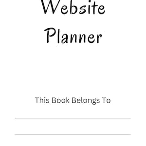 Könnte beinhalten: Ein weißes Website-Planer-Cover mit schwarzem Text. Die Wörter "Website Planner" stehen oben, gefolgt von "This Book Belongs To" und drei horizontalen Linien zum Schreiben.