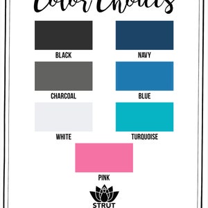 Puede incluir: Una tabla de colores con seis muestras de color: negro, azul marino, carb&oacute;n, azul, blanco y turquesa. Una muestra de color rosa est&aacute; debajo de las otras. La tabla tiene el texto "Color Choices" en la parte superior y "Strut Your Stuff sign co." en la parte inferior.