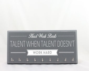 HARD WORK Beats Talent When Talent Doesn't Work Hard Running Medal HOLDER Hooks – Decorative Quote Medal Holder For Athletes