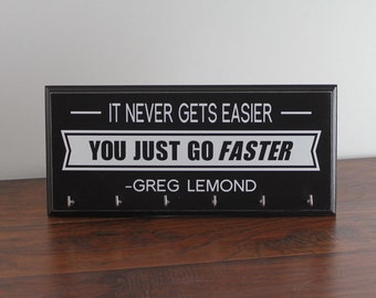 It Never Gets Easier, You Just Go Faster - Greg Lemond - Gifts for Cyclists - Medal Hanger - Medium
