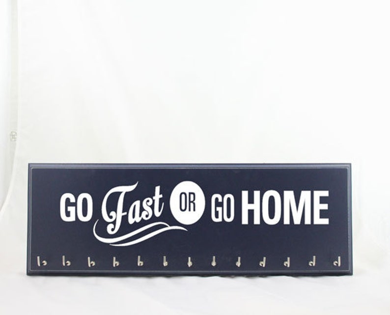 Go Fast or Go HOME Running Race MEDAL Display Hanging Sign HOLDER, Wall Hook Medal Hanger Rack for Sports Gifts image 1