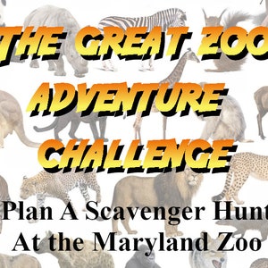 May include: A promotional graphic for a zoo scavenger hunt. The text reads "The Great Zoo Adventure Challenge" in yellow and orange. Various zoo animals are pictured, including a panda, zebra, and giraffe. The text "Plan A Scavenger Hunt At the Maryland Zoo" is also included.
