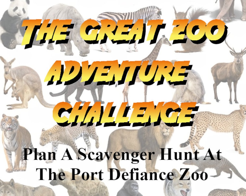 May include: A promotional graphic for a zoo scavenger hunt. The text reads "The Great Zoo Adventure Challenge" in yellow and black. Various zoo animals are pictured, including a panda, zebra, giraffe, and lion. The text at the bottom says "Plan A Scavenger Hunt At The Port Defiance Zoo."