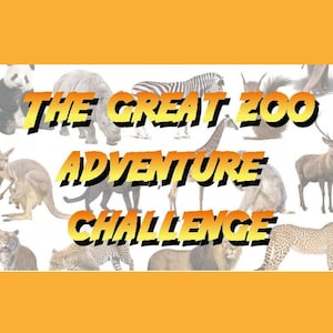 May include: An orange and white graphic with the text "THE GREAT ZOO ADVENTURE CHALLENGE" in a yellow and black font. The background features various zoo animals, including a panda, zebra, giraffe, and lion.