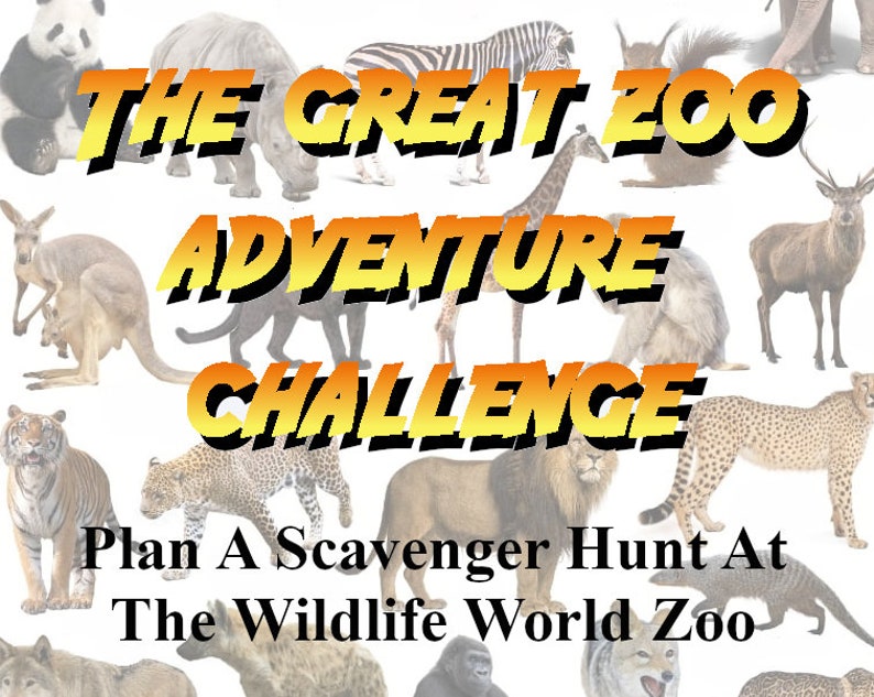 May include: A promotional graphic for a zoo scavenger hunt. The text reads "The Great Zoo Adventure Challenge" in yellow and orange, with various zoo animals in the background, including a panda, zebra, and giraffe. The text "Plan A Scavenger Hunt At The Wildlife World Zoo" is also included.