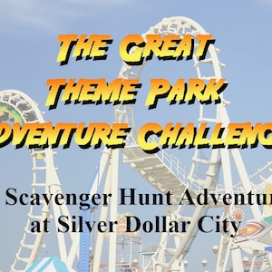 May include: Image of a roller coaster with the text "THE GREAT THEME PARK ADVENTURE CHALLENGE" in yellow and orange. Below the title is the text "A Scavenger Hunt Adventure at Silver Dollar City". The background is a blue sky.