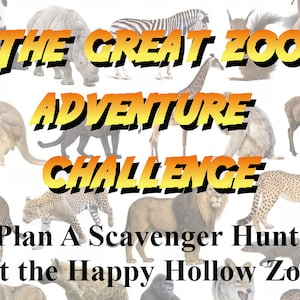 May include: A promotional image for a zoo scavenger hunt. The text "The Great Zoo Adventure Challenge" is displayed in large, yellow and orange letters. Various zoo animals, including a panda, zebra, and giraffe, are featured in the background. The text "Plan A Scavenger Hunt At the Happy Hollow Zoo" is also included.