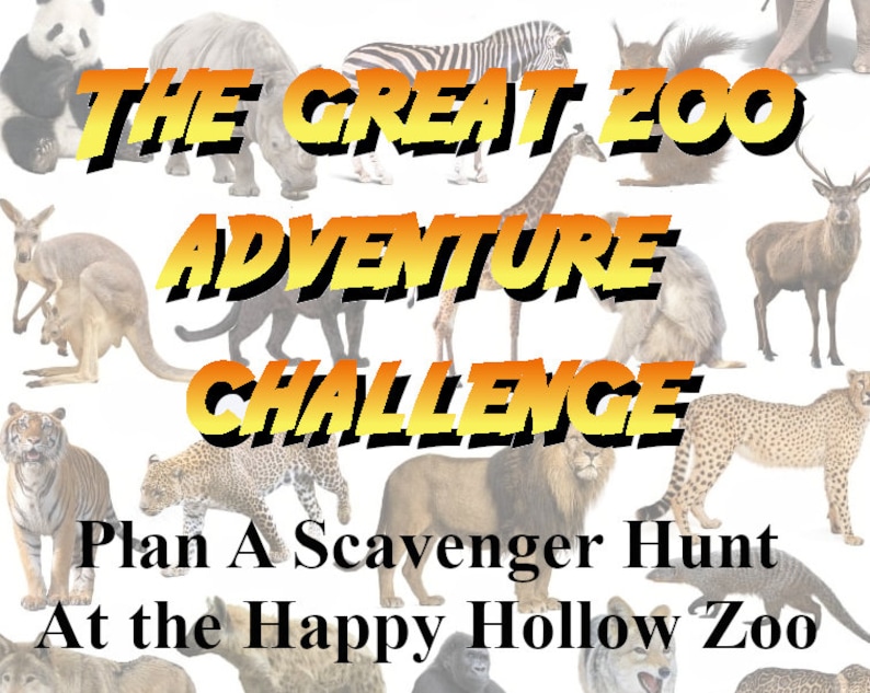 May include: A promotional image for a zoo scavenger hunt. The text "The Great Zoo Adventure Challenge" is displayed in large, yellow and orange letters. Various zoo animals, including a panda, zebra, and giraffe, are featured in the background. The text "Plan A Scavenger Hunt At the Happy Hollow Zoo" is also included.