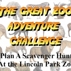 May include: A promotional graphic for a zoo scavenger hunt. The text reads "The Great Zoo Adventure Challenge" in yellow and orange. Various zoo animals are pictured, including a panda, zebra, giraffe, and cheetah. The text "Plan A Scavenger Hunt At the Lincoln Park Zoo" is also included.