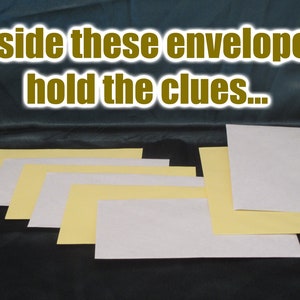 May include: An image featuring several envelopes in shades of white and yellow, arranged in a fan shape. The text at the top reads, "Inside these envelopes hold the clues..." The envelopes are on a dark background.
