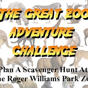 May include: A promotional graphic for a zoo scavenger hunt. The text "THE GREAT ZOO ADVENTURE CHALLENGE" is in large, yellow and black letters. Various zoo animals are in the background, and the text "Plan A Scavenger Hunt At The Roger Williams Park Zoo" is at the bottom.