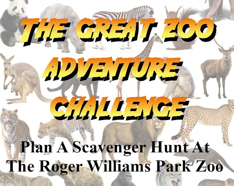 May include: A promotional graphic for a zoo scavenger hunt. The text "THE GREAT ZOO ADVENTURE CHALLENGE" is in large, yellow and black letters. Various zoo animals are in the background, and the text "Plan A Scavenger Hunt At The Roger Williams Park Zoo" is at the bottom.