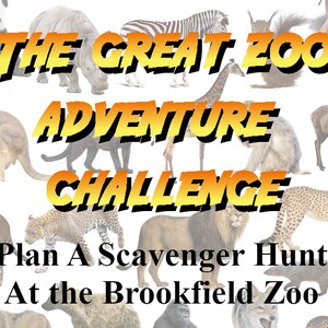 May include: A promotional graphic for a zoo scavenger hunt. The text reads "The Great Zoo Adventure Challenge" in yellow and black. Various zoo animals are pictured, including a panda, zebra, giraffe, and cheetah. The text at the bottom says "Plan A Scavenger Hunt At the Brookfield Zoo."