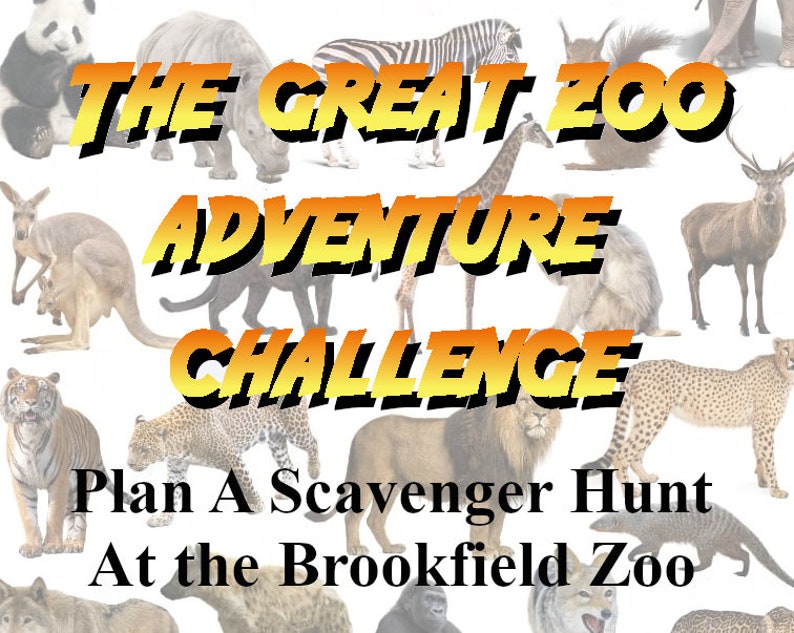 May include: A promotional graphic for a zoo scavenger hunt. The text reads "The Great Zoo Adventure Challenge" in yellow and black. Various zoo animals are pictured, including a panda, zebra, giraffe, and cheetah. The text at the bottom says "Plan A Scavenger Hunt At the Brookfield Zoo."