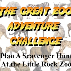 May include: A promotional graphic for a zoo scavenger hunt. The text "The Great Zoo Adventure Challenge" is in yellow and black. The image features various zoo animals, including a panda, zebra, giraffe, and cheetah. The text "Plan A Scavenger Hunt At the Little Rock Zoo" is also included.