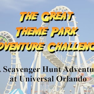 Scavenger Hunt - Universal Orlando Theme Park - The Great Theme Park Adventure Challenge - Digital Download