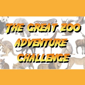 May include: An orange and white graphic with the text "THE GREAT ZOO ADVENTURE CHALLENGE" in a yellow and black font. The background features various zoo animals, including a panda, zebra, giraffe, and lion.