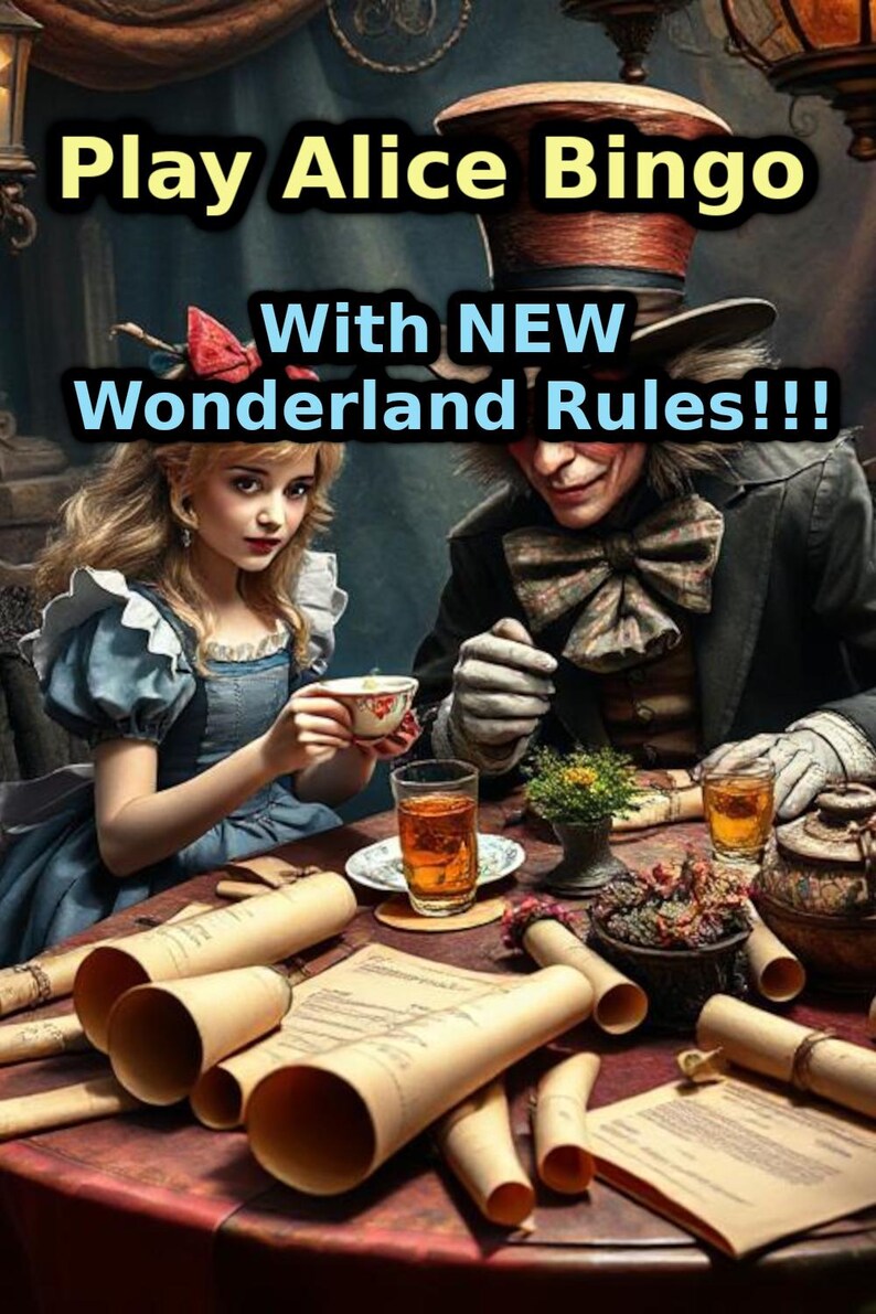 May include: An illustration advertising "Play Alice Bingo" with the text "With NEW Wonderland Rules!!!". The image shows characters from Alice in Wonderland, including Alice and the Mad Hatter, seated at a table with drinks and scrolls.