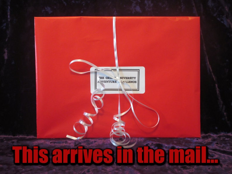 May include: A red rectangular package wrapped with a white ribbon and a small label. The label reads "THE GREAT UNIVERSITY ADVENTURE CHALLENGE". The text "This arrives in the mail..." is at the bottom of the image.