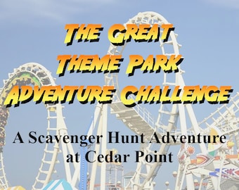 Scavenger Hunt - Cedar Point Theme Park - The Great Theme Park Adventure Challenge - Digital Download