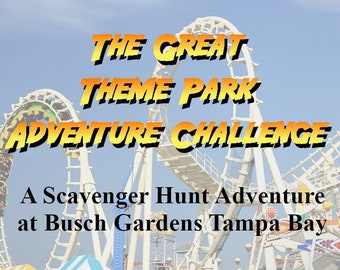 Scavenger Hunt - Busch Gardens Tampa Bay - The Great Theme Park Adventure Challenge - Digital Download