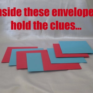 May include: The image shows several red and light blue envelopes arranged on a white surface. The text "INSIDE THESE envelopes HOLD THE CLUES..." is written in red across the top of the image.