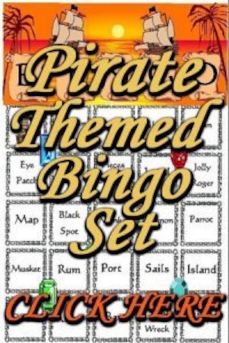 May include: A pirate-themed bingo set with a map, parrot, and other pirate-related images. The set includes the text "Pirate Themed Bingo Set" and "CLICK HERE" in a decorative font. The background features a sunset and pirate ships.