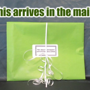 May include: A bright green package tied with white ribbon. The text "This arrives in the mail..." is at the top. A label on the package reads "THE GREAT UNIVERSITY ADVENTURE CHALLENGE".