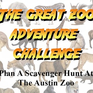 May include: A promotional graphic for a zoo scavenger hunt. The text "The Great Zoo Adventure Challenge" is displayed in yellow and black. Various zoo animals, including a panda, zebra, and giraffe, are featured in the background. The text "Plan A Scavenger Hunt At The Austin Zoo" is also included.