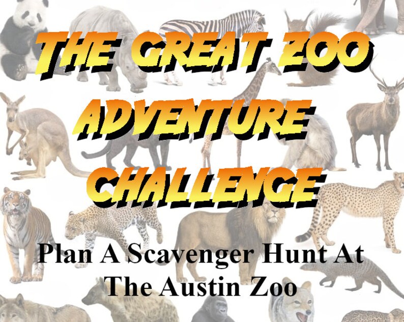 May include: A promotional graphic for a zoo scavenger hunt. The text "The Great Zoo Adventure Challenge" is displayed in yellow and black. Various zoo animals, including a panda, zebra, and giraffe, are featured in the background. The text "Plan A Scavenger Hunt At The Austin Zoo" is also included.