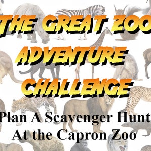 May include: A promotional image for a zoo scavenger hunt. The text reads "The Great Zoo Adventure Challenge" in yellow and orange. Various zoo animals are pictured, including a panda, zebra, giraffe, and cheetah. The text "Plan A Scavenger Hunt At the Capron Zoo" is also included.