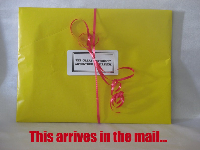 May include: A bright yellow package wrapped with pink ribbon and a label that reads "THE GREAT UNIVERSITY ADVENTURE CHALLENGE." The text "This arrives in the mail..." is printed in red at the bottom.